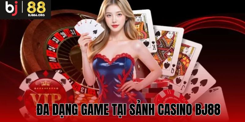 Giới thiệu siêu phẩm casino BJ88 nổi tiếng