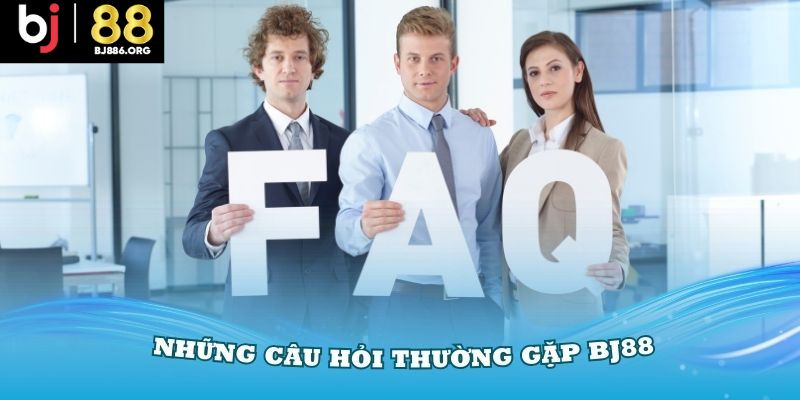Giải đáp câu hỏi hay gặp trên hệ thống Bj88