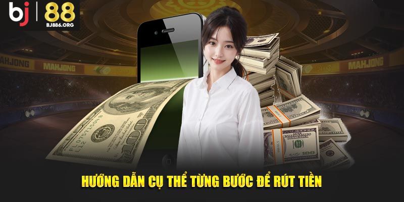 Tìm hiểu chi tiết các bước rút tiền tại nhà cái
