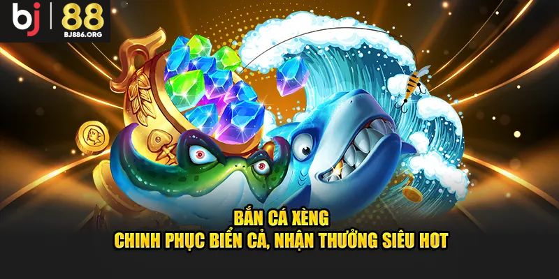 Hé lộ chiến thuật cực hiệu quả trong bắn cá xèng BJ88